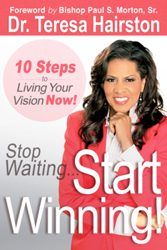 Paperback Stop Waiting... Start Winning!: 10 Steps to Living Your Vision Now! Book