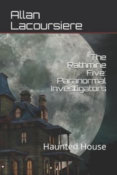 Paperback The Rathmine Five: Paranormal Investigators: Haunted House Book