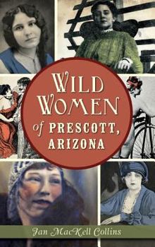 Wild Women of Prescott, Arizona - Book  of the Wicked Series