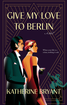 Paperback Give My Love to Berlin Book