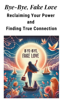 Paperback Fake Love: Reclaiming Your Power and Finding True Connection Book