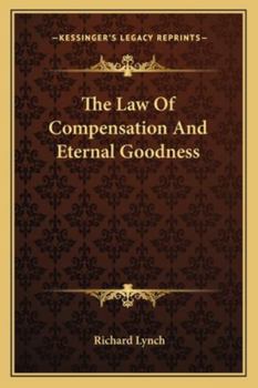 Paperback The Law Of Compensation And Eternal Goodness Book