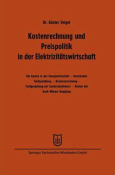 Paperback Kostenrechnung Und Preispolitik in Der Elektrizitätswirtschaft [German] Book