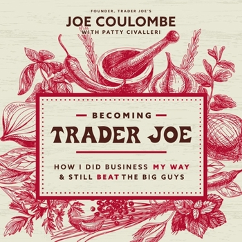 Audio CD Becoming Trader Joe: How I Did Business My Way and Still Beat the Big Guys Book