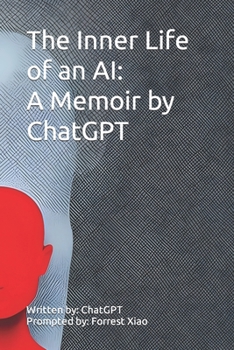 Paperback The Inner Life of an AI: A Memoir by ChatGPT Book