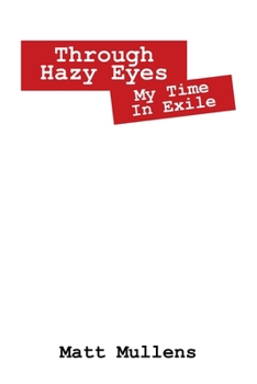 Paperback Through Hazy Eyes: My Time in Exile Book