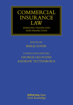 Commercial Insurance Law: Emerging Trends and New Perspectives (Maritime and Transport Law Library)