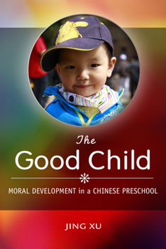 Paperback The Good Child: Moral Development in a Chinese Preschool Book