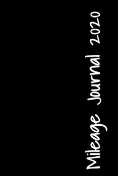 Paperback Mileage Journal 2020: Undated Mileage Logbook Book