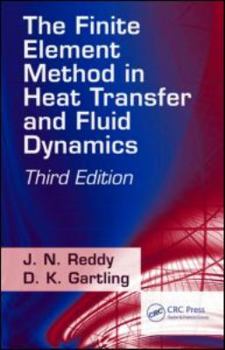 Hardcover The Finite Element Method in Heat Transfer and Fluid Dynamics Book