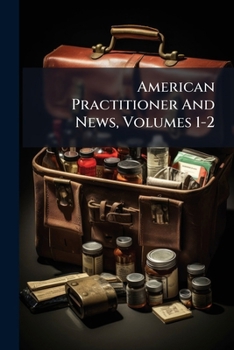 Paperback American Practitioner And News, Volumes 1-2 Book