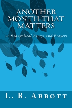 Paperback Another Month That Matters: 31 Evangelical Essays and Prayers Book