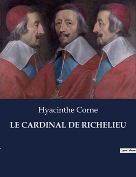 Paperback Le Cardinal de Richelieu: L'ascension politique de Richelieu et la transition de l'État français [French] Book