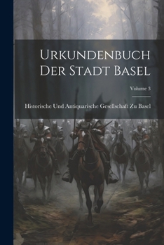 Paperback Urkundenbuch Der Stadt Basel; Volume 3 [Latin] Book