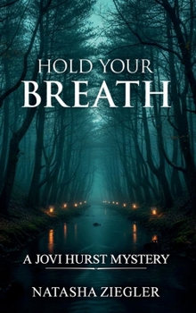 HOLD YOUR  BREATH : A Jovi Hurst Mystery