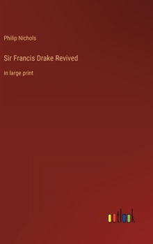 Hardcover Sir Francis Drake Revived: in large print Book