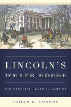 Hardcover Lincoln's White House: The People's House in Wartime Book