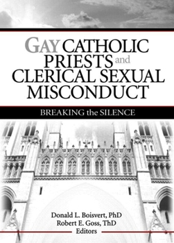 Gay Catholic Priests And Clerical Sexual Misconduct: Breaking The Silence