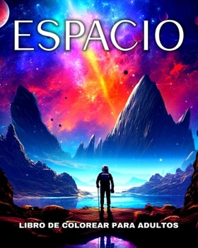 Paperback Libro de Colorear del Espacio para Adultos: Dibujos del Espacio para Colorear con Astronautas, Cohetes, Galaxias y Más [Spanish] Book