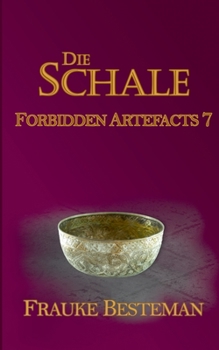 Paperback Die Schale: Forbidden Artefacts 7 [German] Book