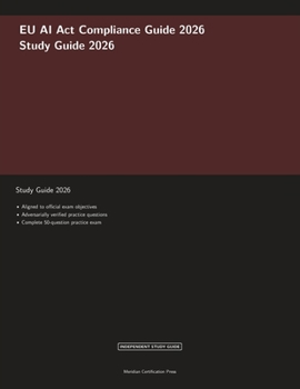 EU AI Act Compliance Guide 2026 (Meridian Certification Press Study Guides)