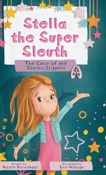 Hardcover Stella the Super Sleuth: The Case of the Stolen Slippers Book