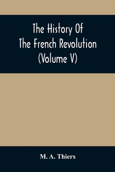 Paperback The History Of The French Revolution (Volume V) Book