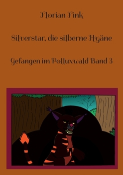 Paperback Silverstar, die silberne Hyäne: Gefangen im Polluxwald Band 3 [German] Book