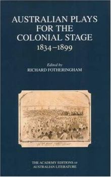 Paperback Australian Plays for the Colonial Stage 1834-1899 Book