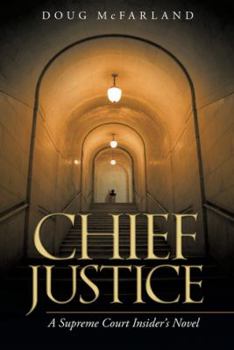 Paperback Chief Justice: A Supreme Court Insider's Novel Book