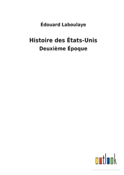 Paperback Histoire des États-Unis: Deuxième Époque [French] Book