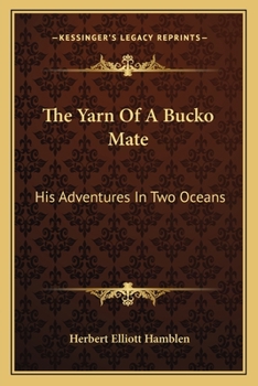 Paperback The Yarn Of A Bucko Mate: His Adventures In Two Oceans Book