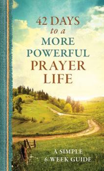 Paperback 42 Days to a More Powerful Prayer Life: A Simple 6-Week Guide Book