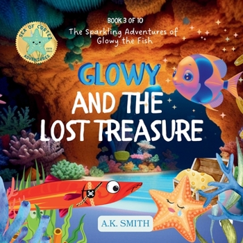 Paperback Glowy and the Lost Treasure: The Sparkling Adventures of Glowy the Fish Book