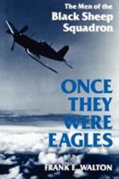 Paperback Once They Were Eagles: The Men of the Black Sheep Squadron Book