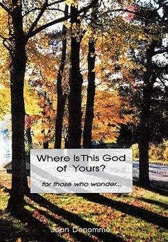 Paperback Where Is This God of Yours?: For Those Who Wonder ... Book