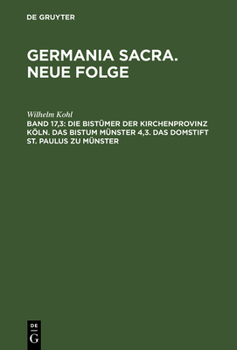 Hardcover Die Bistümer Der Kirchenprovinz Köln. Das Bistum Münster 4,3. Das Domstift St. Paulus Zu Münster [German] Book
