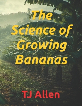 Paperback The Science of Growing Bananas Book