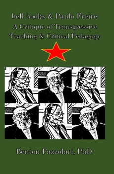 Paperback bell hooks & Paulo Freire: A Critique of Transgressive Teaching & Critical Pedagogy Book