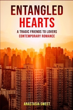 Paperback Entangled Hearts: A tragic friends to lovers contemporary romance Book
