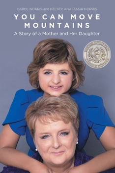 Paperback You Can Move Mountains: A Story of a Mother and Her Daughter Book