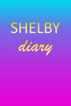 Shelby: Journal Diary | Personalized First Name Personal Writing | Letter S Blue Purple Pink Gold Effect Cover | Daily Diaries for Journalists & ... Taking | Write about your Life & Interests