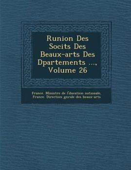 Paperback R Union Des Soci T S Des Beaux-Arts Des D Partements ..., Volume 26 [French] Book