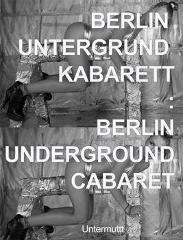 Paperback Berlin Untergrund Kabarett: Berlin Underground Cabaret Book