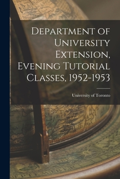 Paperback Department of University Extension, Evening Tutorial Classes, 1952-1953 Book