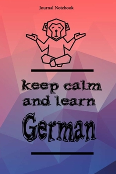 Paperback Keep Calm And Learn German Journal Notebook Sheet 9x6 Inches 120 Pages with bleed Book