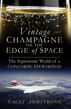 Paperback Vintage Champagne on the Edge: The Supersonic World of a Concorde Stewardess Book