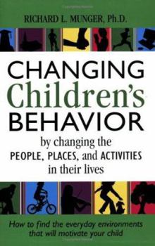 Paperback Changing Children's Behavior by Changing the People, Places And Activities Book