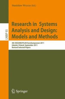 Research in Systems Analysis and Design: Models and Methods: 4th SIGSAND/PLAIS EuroSymposium 2011, Gdańsk, Poland, September 29, 2011, Revised ... Notes in Business Information Processing, 93)