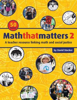 Paperback Maththatmatters 2: A Teacher Resource Linking Math and Social Justice, 50 Lessons Book